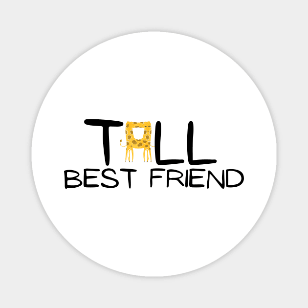 Tall Best Friend Magnet by Tall One Apparel